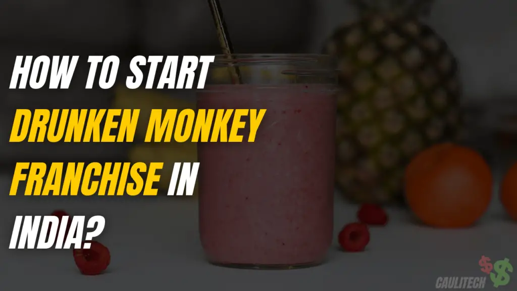 How To Start Drunken Monkey Franchise In India