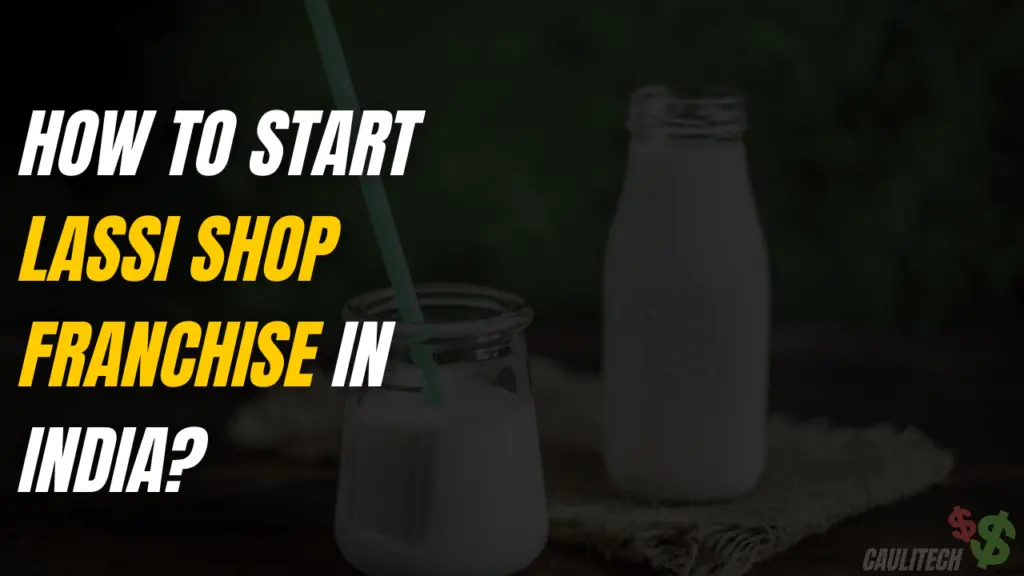 How To Start Lassi Shop Franchise In India