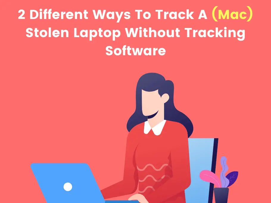 2 ways to track a mac stolen laptop without tracking software