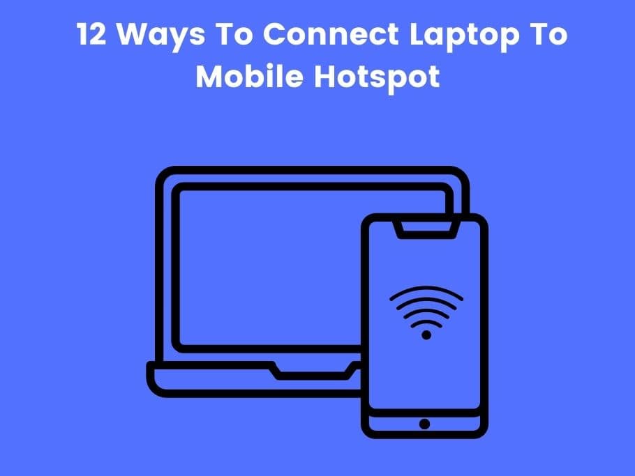 12 Ways To Connect Laptop To Mobile Hotspot