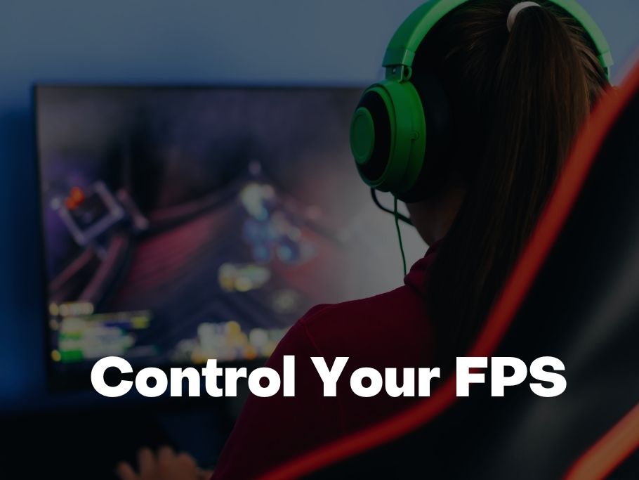 Control Your FPS