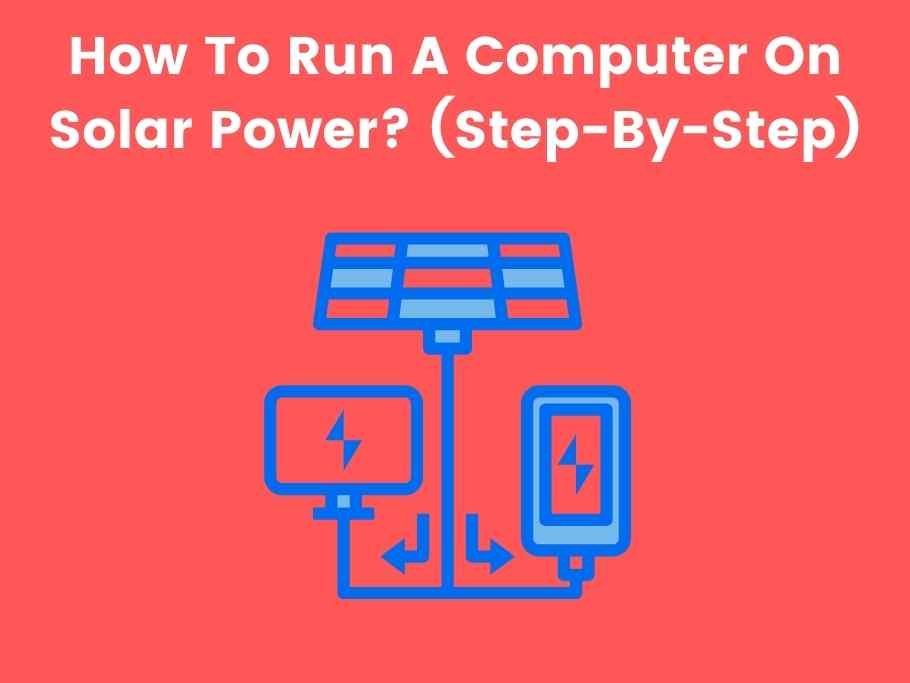 How To Run A Computer On Solar Power