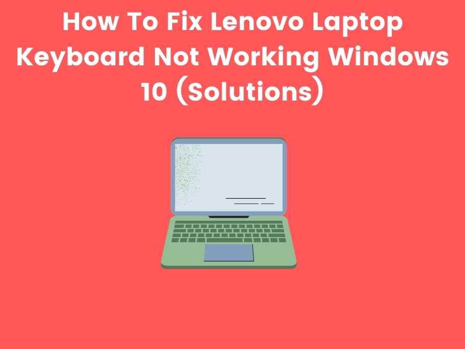How To Fix Lenovo Laptop Keyboard Not Working Windows 10 (Solutions)