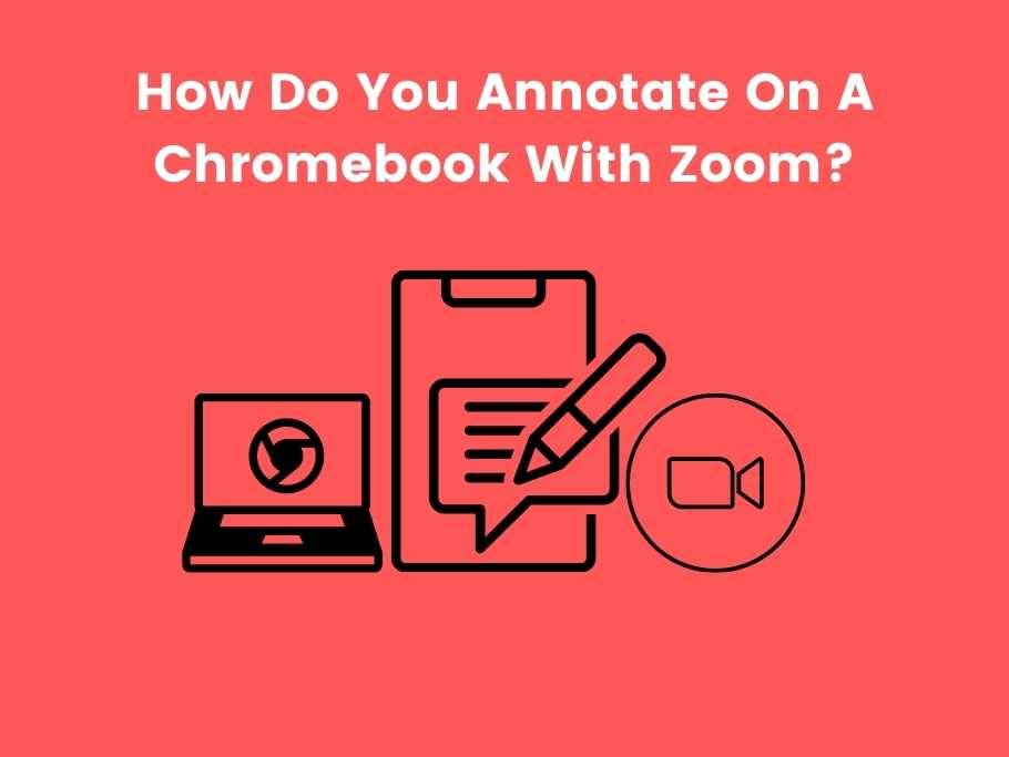 How Do You Annotate On A Chromebook With Zoom