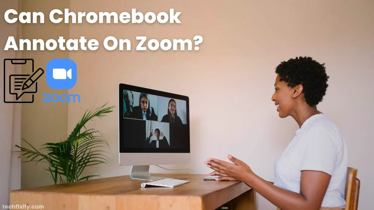Can Chromebook Annotate On Zoom