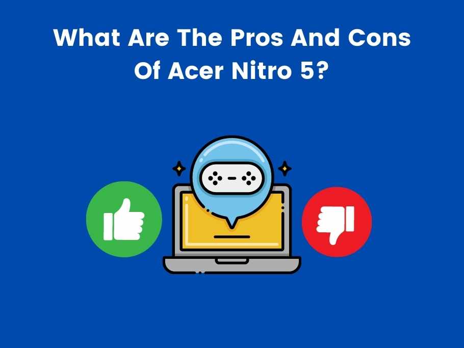 What Are The Pros And Cons Of Acer Nitro 5