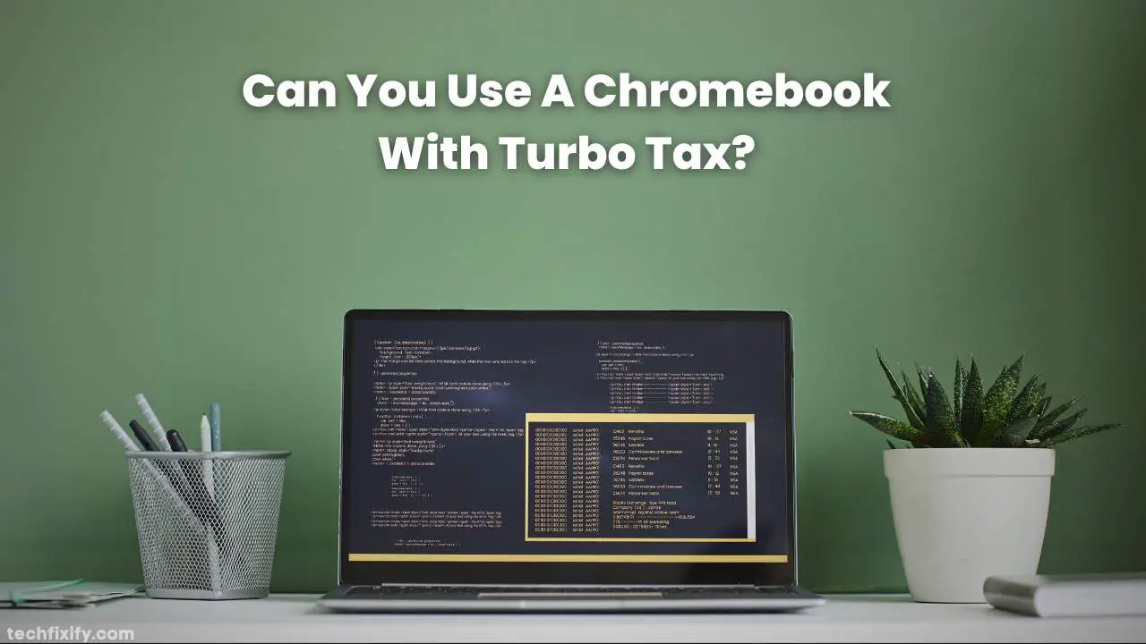 Can You Use A Chromebook With Turbo Tax