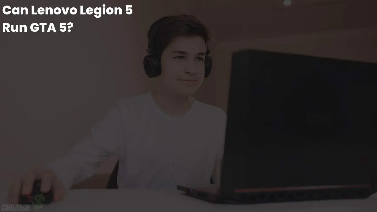 can lenovo legion 5 run gta 5