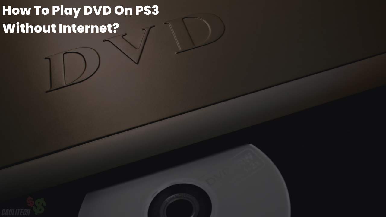 how to play dvd on ps3 without internet