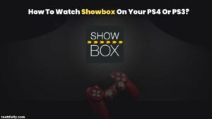 How To Watch Showbox On Your PS4 Or PS3